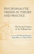 Psychoanalytic Trends in Theory and Practice: The Second Century of the Talking Cure