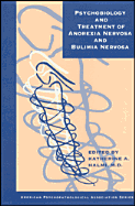 Psychobiology and Treatment of Anorexia Nervosa and Bulimia Nervosa - Halmi, Katherine A., and American Psychopathological Association