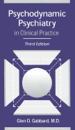 Psychodynamic Psychiatry in Clinical Practice - Gabbard, Glen O, MD