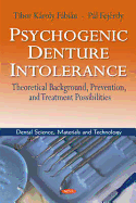 Psychogenic Denture Intolerance: Theoretical Background, Prevention & Treatment Possibilities