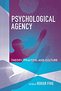 Psychological Agency: Theory, Practice, and Culture