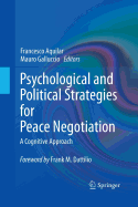 Psychological and Political Strategies for Peace Negotiation: A Cognitive Approach