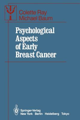 Psychological Aspects of Early Breast Cancer - Ray, Colette, and Baum, Michael