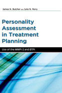 Psychological Assessment in Treatment Planning: Use of the MMPI-2 and BTPI