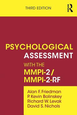 Psychological Assessment with the MMPI-2 / MMPI-2-RF - Friedman, Alan F., and Bolinskey, P. Kevin, and Levak, Richard W.