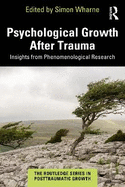 Psychological Growth After Trauma: Insights from Phenomenological Research