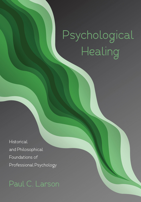 Psychological Healing - Larson, Paul C