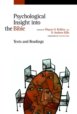Psychological Insight Into the Bible: Texts and Readings - Rollins, Wayne G (Editor), and Kille, D Andrew (Editor)