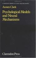 Psychological Models and Neural Mechanisms: An Examination of Reductionism in Psychology - Clark, Austen