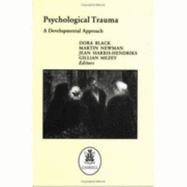 Psychological Trauma: A Developmental Approach