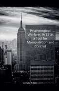 Psychological Warfare: 9/11 as a Tool for Manipulation and Control