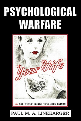Psychological Warfare (WWII Era Reprint) - Linebarger, Paul M a