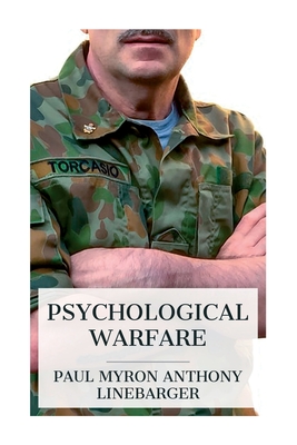 Psychological Warfare - Linebarger, Paul Myron Anthony