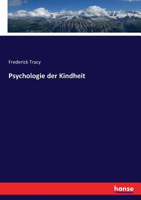 Psychologie der Kindheit - Tracy, Frederick