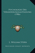 Psychologie Der Veranderungsauffassung (1906)