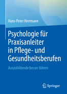 Psychologie F?r Praxisanleiter in Pflege- Und Gesundheitsberufen