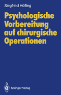 Psychologische Vorbereitung Auf Chirurgische Operationen: Untersuchungen Bei Erwachsenen Patienten Mit Elektiven Eingriffen