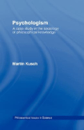 Psychologism: The Sociology of Philosophical Knowledge