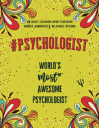 Psychologist Adult Coloring Book: A Coloring Book Featuring Funny, Humorous & Stress Relieving Designs for Psychologists I Gift for psychology professionals