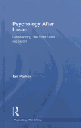 Psychology After Lacan: Connecting the Clinic and Research