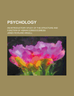 Psychology; An Introductory Study of the Structure and Function of Human Consciousness