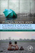 Psychology and Climate Change: Human Perceptions, Impacts, and Responses