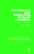 Psychology and Education of Slow Learners
