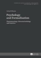 Psychology and Formalisation: Phenomenology, Ethnomethodology and Statistics