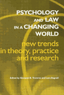 Psychology and Law in a Changing World: New Trends in Theory, Practice and Research