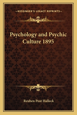 Psychology and Psychic Culture 1895 - Halleck, Reuben Post