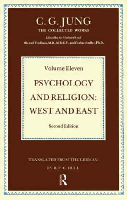 Psychology and Religion Volume 11: West and East - Jung, C G, Dr., and Adler, Gerhard (Editor), and Hull, R F C (Translated by)
