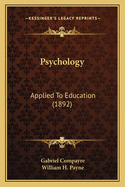 Psychology: Applied To Education (1892)