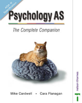 Psychology for AS: AQA 'A' Specification: The Complete Companion - Flanagan, Cara, and Cardwell, Mike