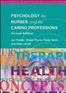 Psychology for Nurses and the Caring Professions - Walker, Jan, and Jarrett, Nikki, and Payne, Sheila