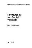 Psychology for Social Workers - Herbert, Martin (Editor)