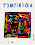 Psychology for Teaching - Lefrancois, Guy R, and Guy, R Lefrancois
