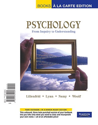 Psychology: From Inquiry to Understanding - Lilienfeld, Scott O, Dr., PhD, and Lynn, Steven Jay, Dr., PhD, and Namy, Laura L