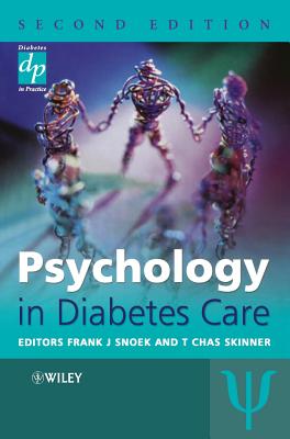 Psychology in Diabetes Care - Snoek, Frank J (Editor), and Skinner, T Chas (Editor)