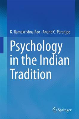 Psychology in the Indian Tradition - Rao, K Ramakrishna, and Paranjpe, Anand C