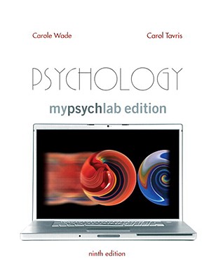 Psychology, Mypsylab Edition - Wade, Carole, and Tavris, Carol, PhD