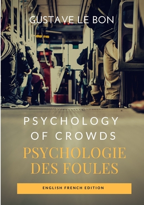 Psychology of Crowds / Psychologie des foules (English French Edition) - Le Bon, Gustave