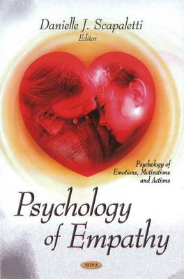 Psychology of Empathy - Scapaletti, Danielle J (Editor)