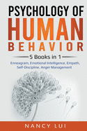 Psychology of Human Behavior: 5 Books in 1 - Enneagram, Emotional Intelligence, Empath, Self-Discipline, Anger Management