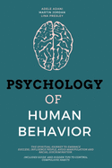 Psychology of Human Behavior: The Spiritual Journey to Embrace Success, Influence People, Avoid Manipulation and Racial Discrimination. Includes Guide and Hidden Tips to Control Compulsive Habits