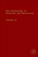 Psychology of Learning and Motivation: Volume 61