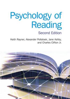 Psychology of Reading: 2nd Edition - Rayner, Keith, and Pollatsek, Alexander, and Ashby, Jane