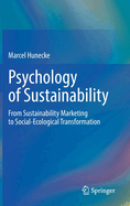Psychology of Sustainability: From Sustainability Marketing to Social-Ecological Transformation