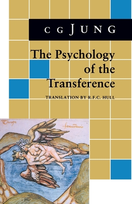Psychology of the Transference: (From Vol. 16 Collected Works) - Jung, C G, and Hull, R F C (Translated by)