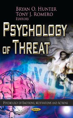 Psychology of Threat - Hunter, Bryan O. (Editor), and Romero, Tony J. (Editor)