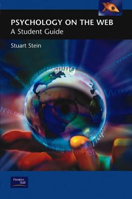 Psychology on the Web: A Student Guide - Stein, Stuart